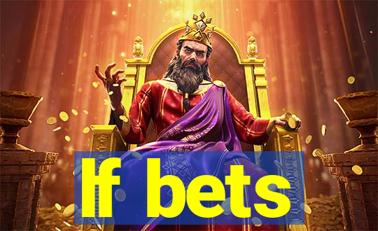 lf bets